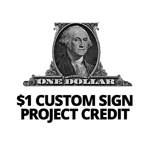 $1 Custom Sign Project Credit